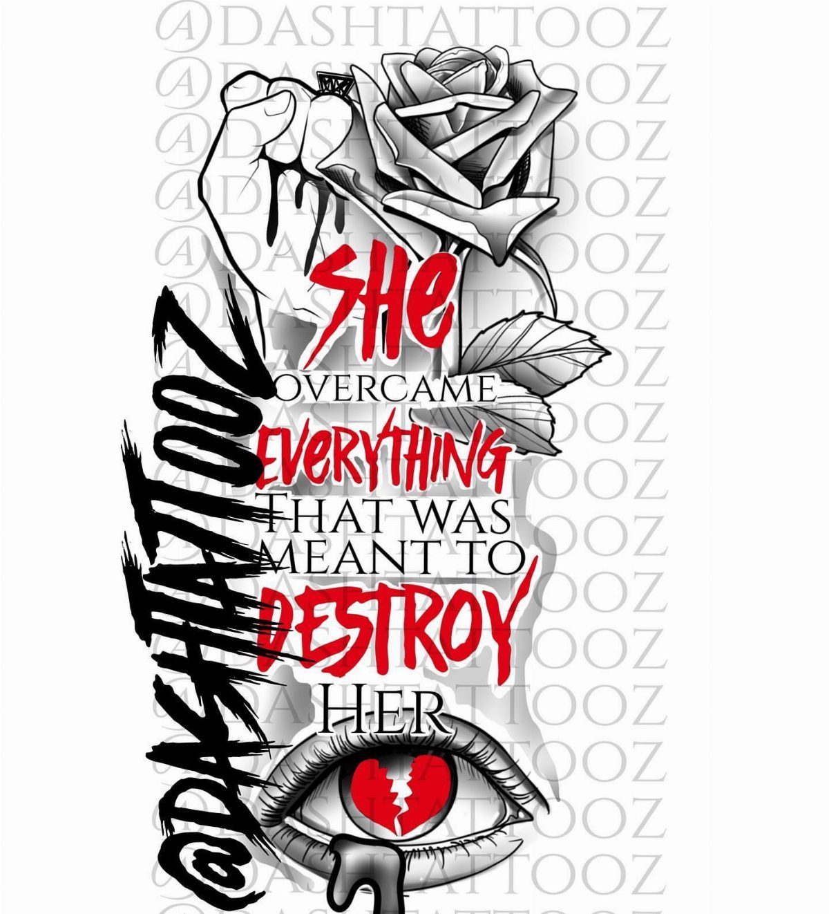 Tattoo design with a rose, crying eye, and inspirational text in red and black.